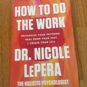 How to do the work by Dr. Nicole Lepera
Self help